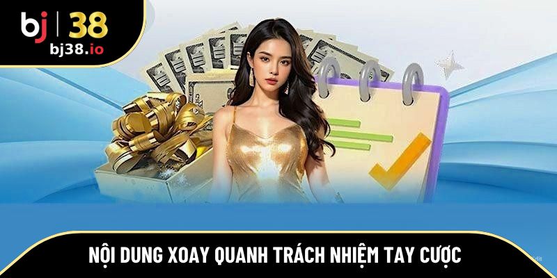 Nội dung xoay quanh trách nhiệm tay cược